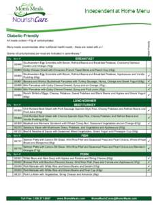 All meals contain <75g of carbohydrates. Many meals accommodate other nutritional health needs - these are noted with a . Grams of carbohydrates per meal are indicated in parentheses.* Heart Friendly