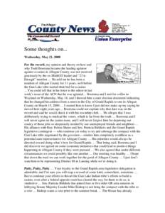 Some thoughts on... Wednesday, May 21, 2008 For the record, my opinion and theory on how and why Todd Boorsma became the leading agitator against a casino in Allegan County was not received graciously by the ex-MichGO le