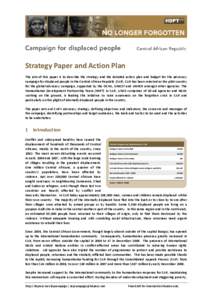 Strategy Paper and Action Plan The aim of this paper is to describe the strategy and the detailed action plan and budget for the advocacy campaign for displaced people in the Central African Republic (CAR). CAR has been 