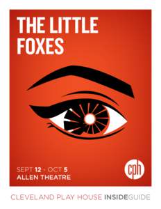 The Little Foxes Sept 12 - Oct 5 Allen Theatre