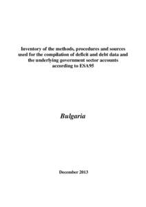 Inventory of the methods, procedures and sources used for the compilation of deficit and debt data and the underlying government sector accounts compiled according to ESA95
[removed]Inventory of the methods, proced