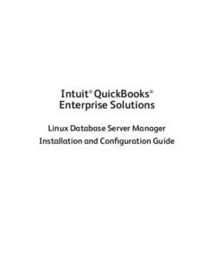 Intuit® QuickBooks® Enterprise Solutions Linux Database Server Manager Installation and Configuration Guide  Copyright