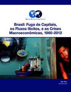 Brasil: Fuga de Capitais, os Fluxos Ilícitos, e as Crises Macroeconômicas, [removed]Dev Kar Setembro 2014