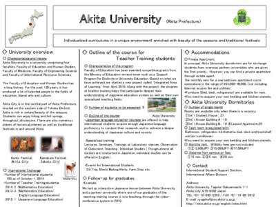 Akita University  (Akita Prefecture) Individualized curriculums in a unique environment enriched with beauty of the seasons and traditional festivals