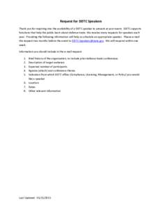Request for DDTC Speakers Thank you for inquiring into the availability of a DDTC speaker to present at your event. DDTC supports functions that help the public learn about defense trade. We receive many requests for spe