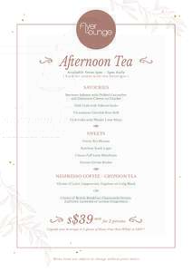 Afternoon Tea Ava i l a b l e from 1 pm – 5pm d aily | E a ch set com e s wit h t wo beve ra ge s | SAVOURIES Beetroot Salmon with Pickled Cucumber