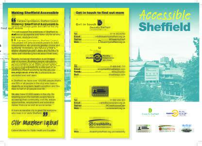 Fairness Commission, Sheffield Council is pleased to support this new joint project to develop an access guide and card for the city. This will support the ambitions of Sheffield to become an accessible and fairer city f