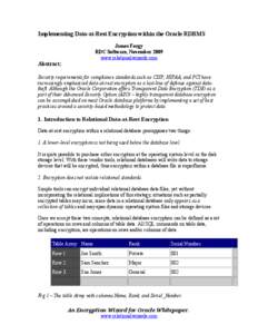 Implementing Data-at-Rest Encryption within the Oracle RDBMS James Forgy RDC Software, November 2009 www.relationalwizards.com  Abstract: