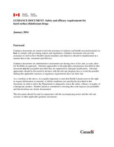 GUIDANCE DOCUMENT- Safety and efficacy requirements for hard surface disinfectant drugs January 2014 Foreword Guidance documents are meant to provide assistance to industry and health care professionals on