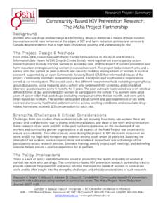 Research Project Summary  Community-Based HIV Prevention Research: The Maka Project Partnership Background Women who use drugs and exchange sex for money, drugs or shelter as a means of basic survival