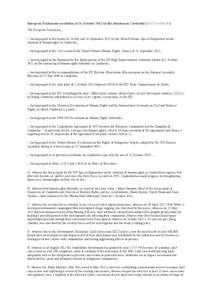 European Parliament resolution of 26 October 2012 on the situation in Cambodia[removed]RSP)) The European Parliament , – having regard to the reports of 16 July and 24 September 2012 by the United Nations Special Ra