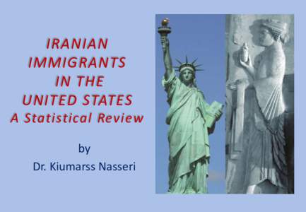 IRANIAN IMMIGRANTS IN THE UNITED STATES A Statistical Review by