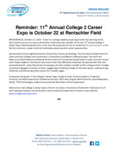 MEDIA RELEASE  CT Department of Labor Communications Office Sharon M. Palmer, Commissioner  Reminder: 11th Annual College 2 Career