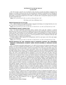 SEVERANCE TAX ON OIL OR GAS Act 48 of 1929 AN ACT levying a specific tax to be known as the severance tax upon all producers engaged in the business of severing oil and gas from the soil; prescribing the method of collec