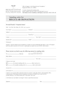 Offer of Support to the Human Givens Foundation Registered Charity NoTo make a donation by standing order, please complete this form, print it out and send it to us at: The Human Givens Foundation, Chalvington, 