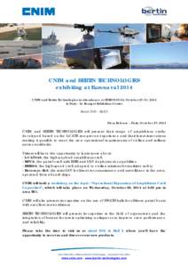 CNIM and BERTIN TECHNOLOGIES exhibiting at Euronaval 2014 CNIM and Bertin Technologies in attendance at EURONAVAL, October 27-31, 2014 in Paris - Le Bourget Exhibition Center Stand D16 – Hall 2 Press Release - Paris, O