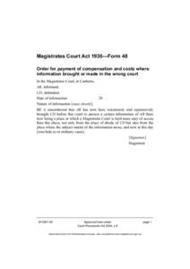 Magistrates Court Act 1930—Form 48 Order for payment of compensation and costs where information brought or made in the wrong court In the Magistrates Court, at Canberra. AB, informant. CD, defendant.