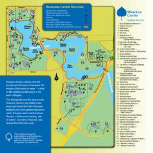 Wascana Centre Services Washrooms (seasonal)	  Washrooms (year round)	  Picnic and Barbecue Areas
