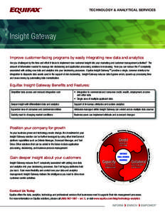 TECHNOLOGY & ANALYTICAL SERVICES  Insight Gateway Improve customer-facing programs by easily integrating new data and analytics Are you challenged by the time and effort it takes to implement new customer insight into yo