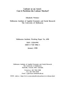 Labour as an Asset: Can it Partition the Labour Market? Elizabeth Webster Melbourne Institute of Applied Economic and Social Research The University of Melbourne