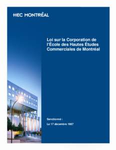 Loi sur la Corporation de l’École des Hautes Études Commerciales de Montréal Sanctionné : Le 17 décembre 1987