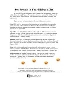 Soy Protein in Your Diabetic Diet In 1999 the FDA was prompted to allow a health claim on food labels stating that a daily diet containing 25 grams of soy protein, also low in saturated fat and cholesterol, may reduce th