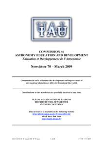 COMMISSION 46 ASTRONOMY EDUCATION AND DEVELOPMENT Education et Développement de l’Astronomie Newsletter 70 – March 2009