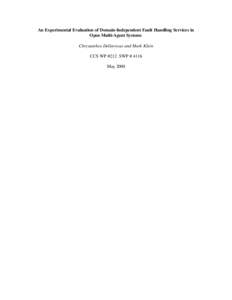 An Experimental Evaluation of Domain-Independent Fault Handling Services in Open Multi-Agent Systems Chrysanthos Dellarocas and Mark Klein CCS WP #212 SWP # 4116 May 2000