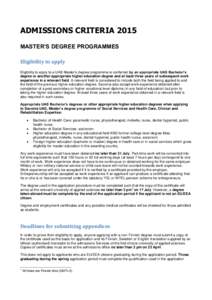 ADMISSIONS CRITERIA 2015 MASTER’S DEGREE PROGRAMMES Eligibility to apply Eligibility to apply to a UAS Master’s degree programme is conferred by an appropriate UAS Bachelor’s degree or another appropriate higher ed