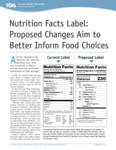 Consumer Health Information www.fda.gov/consumer Nutrition Facts Label: Proposed Changes Aim to Better Inform Food Choices