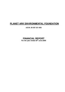 PLANET ARK ENVIRONMENTAL FOUNDATION A.B.N[removed]FINANCIAL REPORT For the year ended 30th June 2009