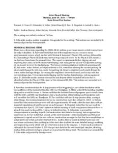 Select Board Meeting Monday, June 30, 2014 – 7:00pm Main Street Fire Station Present: C. Viens, D. Schneider, K. Miller (Select Board); B. Farr, B. Shepeluk, A. Imhoff, L. Oates Public: Andrea Murray, Ashar Nelson, Mir
