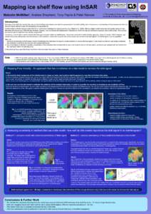 Mapping ice shelf flow using InSAR Malcolm McMillan , Andrew Shepherd, Tony Payne & Peter Nienow 1. The Centre for Polar Observation & Modelling, University of Edinburgh, UK. .