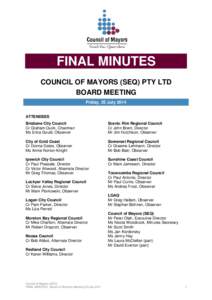 FINAL MINUTES COUNCIL OF MAYORS (SEQ) PTY LTD BOARD MEETING Friday, 25 July 2014 ATTENDEES Brisbane City Council