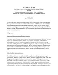 STATEMENT OF THE AIR LINE PILOTS ASSOCIATION, INTERNATIONAL TO THE NATIONAL TRANSPORTATION SAFETY BOARD FORUM ON LITHIUM BATTERIES IN TRANSPORTATION April 11-12, 2013