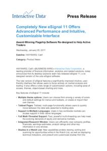 Press Release Completely New eSignal 11 Offers Advanced Performance and Intuitive, Customizable Interface Award-Winning Flagship Software Re-designed to Help Active Traders