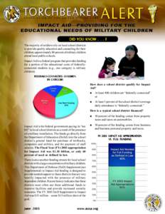 DID YOU KNOW . . . ? The majority of soldiers rely on local school districts to provide quality education and counseling for their children; approximately 80 percent of military children attend local public schools. Impa