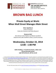 BROWN BAG LUNCH Private Equity at Work: When Wall Street Manages Main Street Eileen Appelbaum Senior Economist Center for Economic and Policy Research