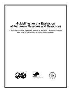 Guidelines for the Evaluation of Petroleum Reserves and Resources A Supplement to the SPE/WPC Petroleum Reserves Definitions and the
