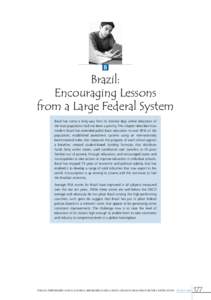8  Brazil: Encouraging Lessons from a Large Federal System Brazil has come a long way from its colonial days where education of
