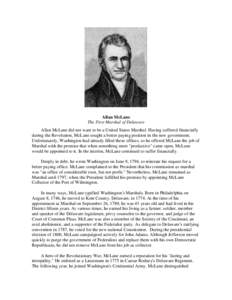 Allan McLane The First Marshal of Delaware Allan McLane did not want to be a United States Marshal. Having suffered financially during the Revolution, McLane sought a better paying position in the new government. Unfortu