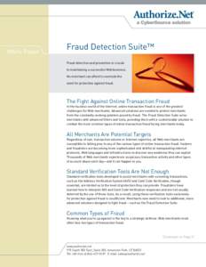 White Paper  Fraud Detection Suite™ Fraud detection and prevention is crucial to maintaining a successful Web business. No merchant can afford to overlook the