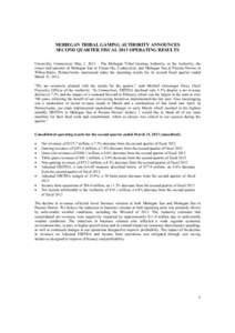 MOHEGAN TRIBAL GAMING AUTHORITY ANNOUNCES SECOND QUARTER FISCAL 2013 OPERATING RESULTS Uncasville, Connecticut, May 2, 2013 – The Mohegan Tribal Gaming Authority, or the Authority, the owner and operator of Mohegan Sun