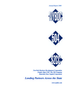 Annual Report[removed]New York Business Development Corporation Empire State CDC: The 504 Company Statewide Zone Capital Corporation