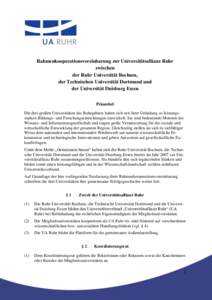 Rahmenkooperationsvereinbarung zur Universitätsallianz Ruhr zwischen der Ruhr Universität Bochum, der Technischen Universität Dortmund und der Universität Duisburg Essen Präambel