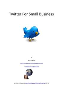 Twitter For Small Business  by Terry Chadban http://PortMacquarieOnlineMarketing.com E: 
