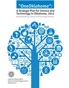 A Strategic Plan for Science and Technology in Oklahoma, 2012 Building Oklahoma’s Science and Technology Enterprise $