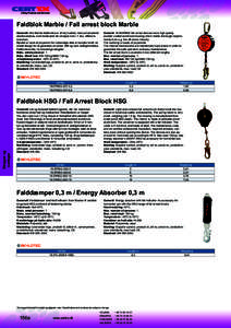 Faldblok Marble / Fall arrest block Marble Generelt: Alle Marble faldblokke er af høj kvalitet, med pulverlakeret aluminiumshus, som modsvarer de skrappe krav i f. eks. offshorebranchen. Båndet er lavet af polyamid. De