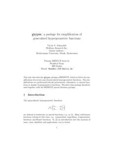 ghyper, a package for simplification of generalized hypergeometric functions Victor S. Adamchik Wolfram Research Inc. former address : Byelorussian University, Minsk, Byelorussia