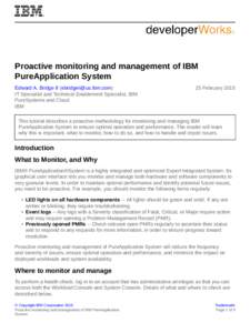 Proactive monitoring and management of IBM PureApplication System Edward A. Bridge II ([removed]) IT Specialist and Technical Enablement Specialist, IBM PureSystems and Cloud IBM